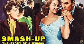 Smash-Up: The Story of a Woman (1947) Full Movie | Stuart Heisler | Susan Hayward, Lee Bowman