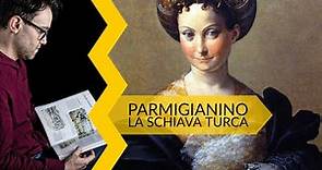 Parmigianino | la schiava turca