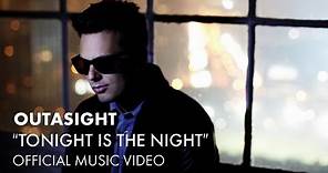 Outasight - Tonight Is The Night [Official Music Video]