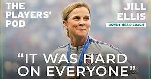 Jill Ellis: The Price of Victory | The Players' Pod
