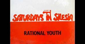 Rational Youth - Saturdays In Silesia