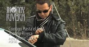 Jhonny Rivera-Contigo Hasta el Final ( Video Oficial)