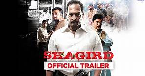 Shagird | Official Trailer | Nana Patekar, Anurag Kashyap | Tigmanshu Dhulia