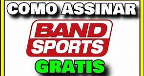 COMO ASSINAR BANDSPORTS (Band Sports ao 🔴VIVO 7 Dias Gratis )