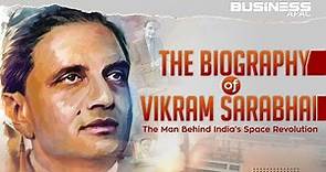 The Biography of Vikram Sarabhai: The Man Behind India’s Space Revolution | Business APAC |
