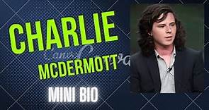 Mini Biography- Charlie McDermott