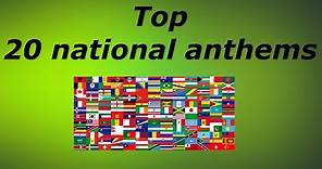 TOP 20 NATIONAL ANTHEMS IN THE WORLD AND TOP 10 WINNERS YOU CHOOSE