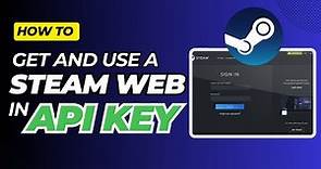 How To Get And Use a Steam Web API Key