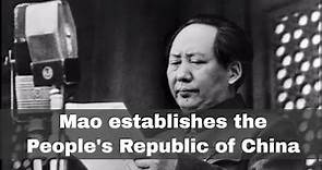 1st October 1949: Mao Zedong declares the establishment of the People's Republic of China