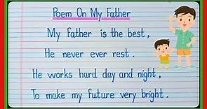 Poem On My Father In English/Poem On My Father/Poem On Father's Day/My Father Poem/Father's Day Poem