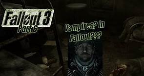 Fallout 3 Part 6 || Blood Ties