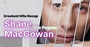 The Pogues | Shane MacGowan Greatest Hits Recap / RIP 1957 - 2023