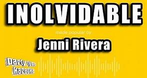 Jenni Rivera - Inolvidable (Versión Karaoke)