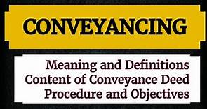 CONVEYANCING- Meaning, Conveyance Deed, Procedure, Objectives of Conveyancing lecture notes Lawvita