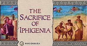 The Sacrifice of Iphigenia | A Tale from Greek Mythology