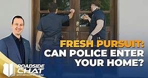 Ep #446 Fresh Pursuit: Can Police Enter Your Home?