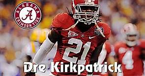 Dre Kirkpatrick || Alabama Career || Highlights