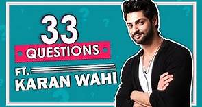 33 Questions With Karan Wahi | Favourites And Secrets Revealed