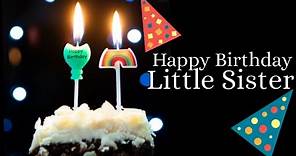 Happy birthday wishes for little sister | Best birthday messages & greetings for little sister