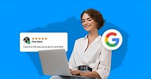 Google Reviews: A guide to effortlessly earning 5-star reviews