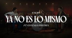 ENEMY ft. Gonzalo Zipitría - YA NO ES LO MISMO (VIDEO OFICIAL)
