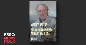 Filmmaker Werner Herzog writes about his prolific and varied career in new memoir