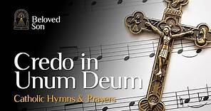 Credo in Unum Deum (Nicene-Constantinopolitan Creed) | Catholic Hymns & Prayers