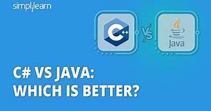 C# vs Java: Which Is Better? | C# vs Java Differences | C# vs Java 2021 For Beginners | Simplilearn
