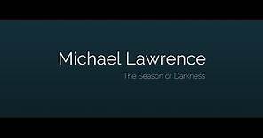 MICHAEL LAWRENCE: A Season Of Darkness TRAILER
