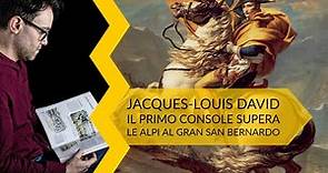 Jacques Louis David | Il Primo Console supera le Alpi al Gran San Bernardo