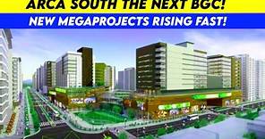 Arca South Megaprojects is Rising Fast