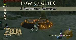 Breath of the Wild - A Fragmented Monument Guide