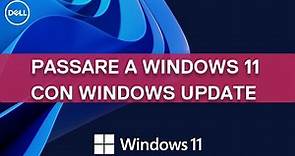 Come installare Windows 11 tramite Windows Update _ (Supporto Ufficiale Dell)
