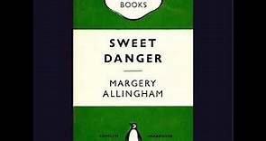 Sweet danger. Margery Allingham