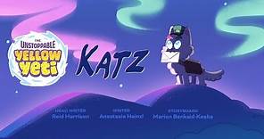 The Unstoppable Yellow Yeti: Katz [EXCLUSIVE EPISODE] Season 1, Episode 5 - Cartoon
