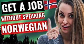 HOW TO GET A JOB IN NORWAY IF YOU SPEAK ENGLISH 🇬🇧? And You Don’t Speak Norwegian AT ALL 🙅‍♀️🇳🇴