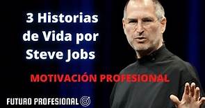 3 Historias de Vida. Steve Jobs