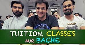 Tuition Classes aur Bache | Ashish Chanchlani