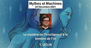 [Mythes & Machine] Yann LE CUN, Le mystère de l’intelligence à la lumière de l’IA