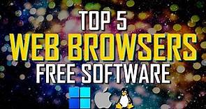 Top 5 Best Web Browsers to Use Right Now!