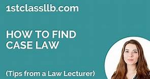 How to Find Case Law (Advice From a Former Law Lecturer)