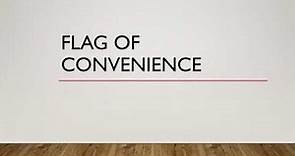 What are Flags of convenience?
