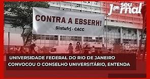 Universidade Federal do Rio de Janeiro convoca o conselho universitário, entenda