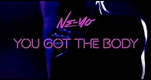 Ne-Yo - "You Got the Body" (Official Lyric Video)