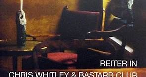 Chris Whitley & Bastard Club - Reiter In