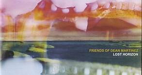 Friends Of Dean Martinez - Lost Horizon