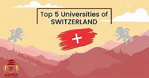 Top 5 Universities in Switzerland for International Students