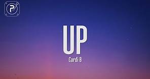 Cardi B - Up (Lyrics) "If it's up, then it's up, then it's up, then it's stuck "