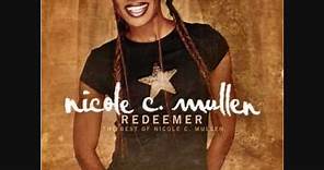 Nicole C. Mullen - My Redeemer Lives