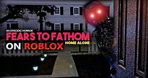 ROBLOX - Fears to Fathom - Home Alone [Full Walkthrough]